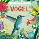 Anne-Kathrin Behl - Komm mit nach draußen! Vögel