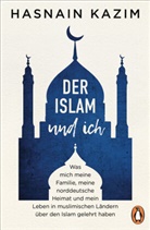 Hasnain Kazim - Der Islam und ich