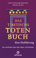 Mordy Levine, Lama Lhanang Rinpoche - Das tibetische Totenbuch - eine Einführung