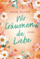 Josie Silver - Wir träumen die Liebe