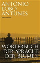 António Lobo Antunes, António Lobo Antunes - Wörterbuch der Sprache der Blumen