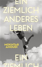 Mokhtar Amoudi - Ein ziemlich anderes Leben