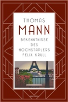 Thomas Mann - Bekenntnisse des Hochstaplers Felix Krull