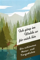 Jan Str&uuml;mpel - Ich ging im Walde so f&uuml;r mich hin. Die sch&ouml;nsten Natur- und Tiergedichte