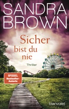 Sandra Brown - Sicher bist du nie