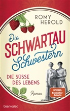 Romy Herold - Die Schwartau-Schwestern - Die Süße des Lebens