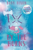 Ruby Dixon - By the Horns - Verliebt bis über beide Hörner