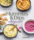 Émilie Perrin, Frédéric Lucano - Hummus & Dips selbst gemacht!