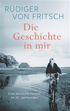 Rüdiger von Fritsch - Die Geschichte in mir