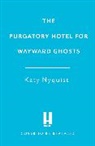Katy Nyquist - The Purgatory Hotel for Wayward Ghosts