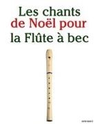 Javier Marcó - Les chants de Noël pour la Flûte à bec