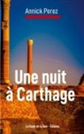 Annick Perez, La Route de la Soie Editions - Une nuit &agrave; Carthage