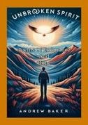 Andrew Baker - Unbroken Spirit "Poems Of Endurance And Hope"