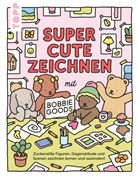 Bobbie Goods - Super Cute Zeichnen mit Bobbie Goods