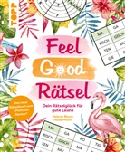 Melanie Blaum, Thade Precht - Feel Good Rätsel: Dein Rätselglück zum »Positiven Denken«