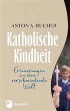 Anton A. Bucher - Katholische Kindheit