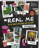 Charlotte Hart, Marisa Hart, Juliana Dörstel - #Real me - Sei du selbst und bleib, wie du bist! - Das Teenie-Eintragebuch
