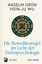Grün Anselm, Hsin-Ju Wu - Die Benediktsregel im Licht der Tiefenpsychologie