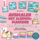 Sabrina Oldenburg, Sandra Tews - Ausmalen mit Alkoholmarkern - das Übungsbuch