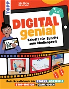 Lilly Werny, Miro Poferl - Digital Genial! - Schritt für Schritt zum Medienprofi