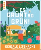 Antje Krause - Es grünt so grün! Geniale Lifehacks für Gartenliebhaber