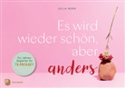 Julia Bork - Es wird wieder schön, aber anders