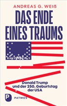 Andreas G. Wei&szlig; - Das Ende eines Traums