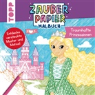 Mimi Hecher - Zauberpapier Malbuch Traumhafte Prinzessinnen