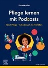 Liane Kepalies - Pflege lernen mit Podcasts