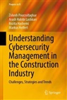 Arash Habibi Lashkari, Rozita Hashemi, Markus Helfert, Zohreh Pourzolfaghar - Understanding Cybersecurity Management in the Construction Industry