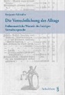 Benjamin Schindler - Die Verrechtlichung des Alltags