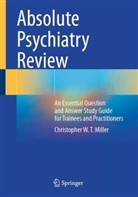 Christopher Miller, Christopher W T Miller, Christopher W. T. Miller - Absolute Psychiatry Review