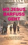 Markus und Katharina Freudiger, Daniel Gerber - Wo Jesus barfuß geht