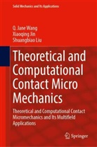 Xiaoqing Jin, Shuangbiao Liu, Q Jane Wang, Q. Jane Wang - Theoretical and Computational Contact Micro Mechanics
