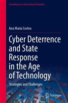 Ana Maria Costea - Cyber Deterrence and State Response in the Age of Technology