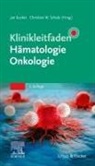 Jan Eucker, Christian W. Scholz - Klinikleitfaden Hämatologie Onkologie