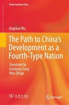 Jingchao Wu - The Path to China's Development as a Fourth-Type Nation