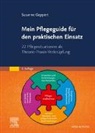 Susanne Geppert - Mein Pflegeguide für den praktischen Einsatz