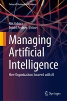 Feulner, Daniel Feulner, Nils Urbach - Managing Artificial Intelligence