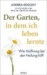 Andrea Kdolsky - Der Garten, in dem ich leben lernte