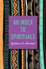 Abromeit Kathleen A. - An Index to Spirituals