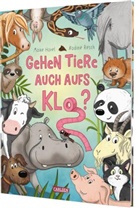 Maike Harel, Nadine Resch - Gehen Tiere auch aufs Klo?