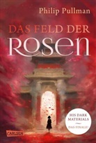 Philip Pullman - His Dark Materials 5: Das Feld der Rosen