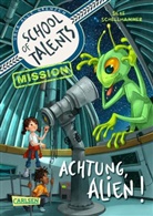Silke Schellhammer, Simona M. Ceccarelli - School of Talents Mission 1: Achtung, Alien!
