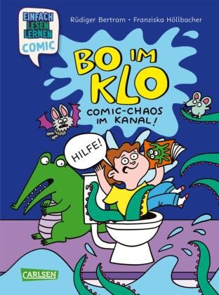 Rüdiger Bertram, Franziska Höllbacher - Bo im Klo Einfach Lesen Lernen Comic | Eine witzige Erstlesegeschichte mit Kraken, Krokodilen und Comic-Abenteuern für die erste Klasse - ideal für Lesemuffel und Comicfans