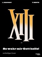 Yves Sente, Iouri Jigounov - XIII 30: So wahr mir Gott helfe