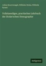 Julius Knoevenagel, Wilhelm Ryssel, Wilhelm Stolze - Vollstaendiges, practisches Lehrbuch der Stolze'schen Stenographie
