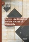 Stephen Boulter - Natural Law Liberalism and the Malaise of Modernity