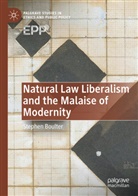 Stephen Boulter - Natural Law Liberalism and the Malaise of Modernity