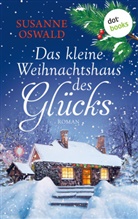 Susanne Oswald - Das kleine Weihnachtshaus des Glücks